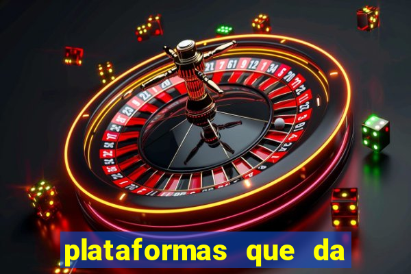 plataformas que da bonus no cadastro e saca no free